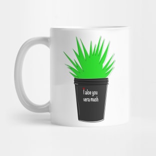 i aloe you vera mush Mug